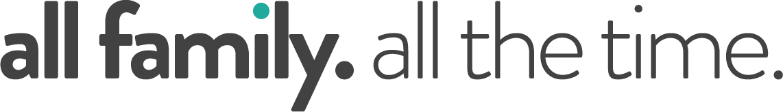 All Family. All The Time